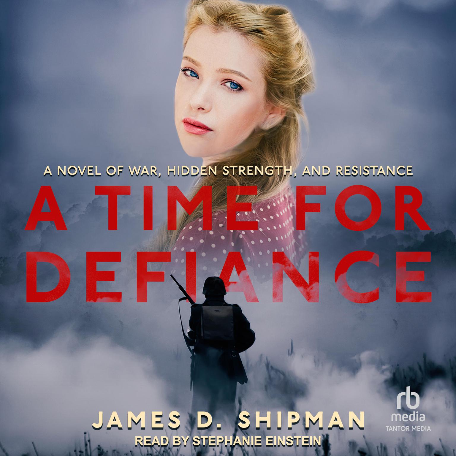 A Time for Defiance Audiobook, by James D. Shipman