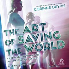 The Art of Saving the World Audibook, by Corinne Duyvis