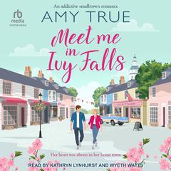 Meet Me in Ivy Falls Audibook, by Amy True