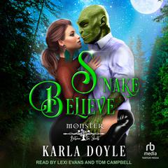 Snake Believe Audiobook, by Karla Doyle