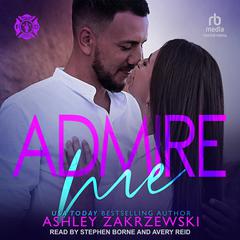 Admire Me Audiobook, by Ashley Zakrzewski