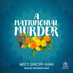 A Matrimonial Murder Audiobook, by Meeti Shroff-Shah