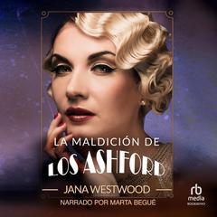 La maldición de los Ashford The Curse of the Ashford Audiobook, by Jana Westwood