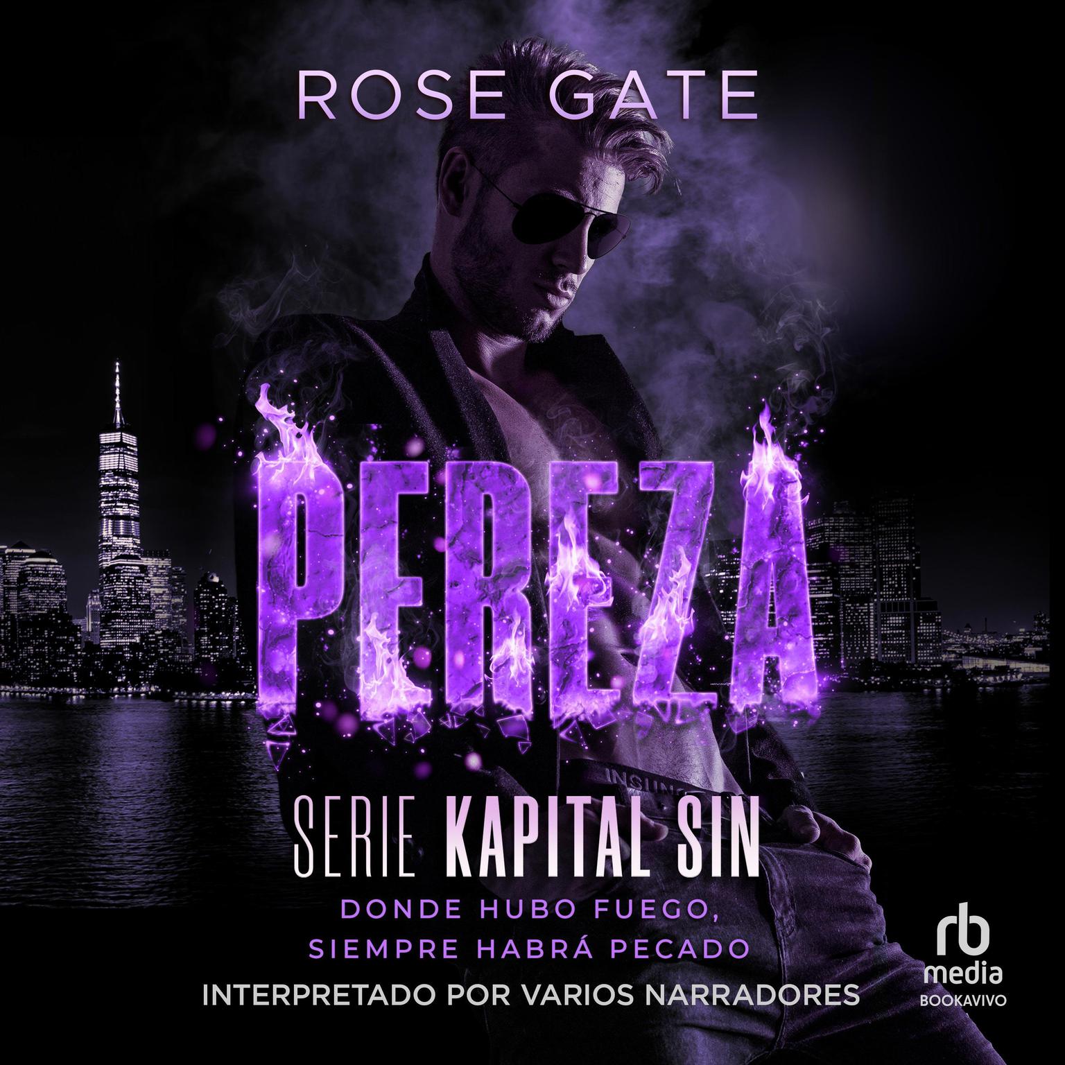 Pereza: Donde hubo fuego, siempre habrá pecado Audiobook, by Rose Gate