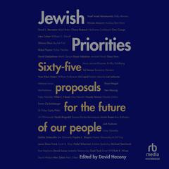 Jewish Priorities: Sixty-Five Proposals for the Future of Our People Audibook, by David Hazony