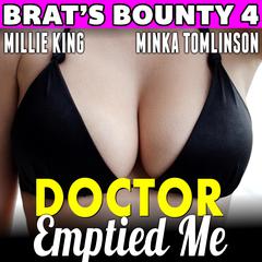 Doctor Emptied Me : Brats Bounty 4 Audiobook, by Millie King