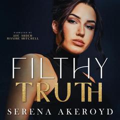 Filthy Truth Audiobook, by Serena Akeroyd