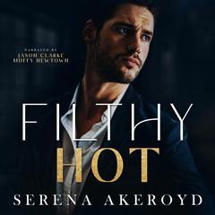 Filthy Hot Audiobook, by Serena Akeroyd