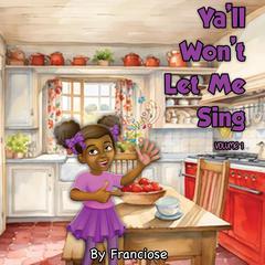Yall Wont Let Me Sing: Chapter One Audiobook, by Françoise 