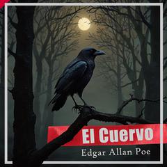 El Cuervo: (audiolibro Ambientado) Audiobook, by Edgar Allan Poe