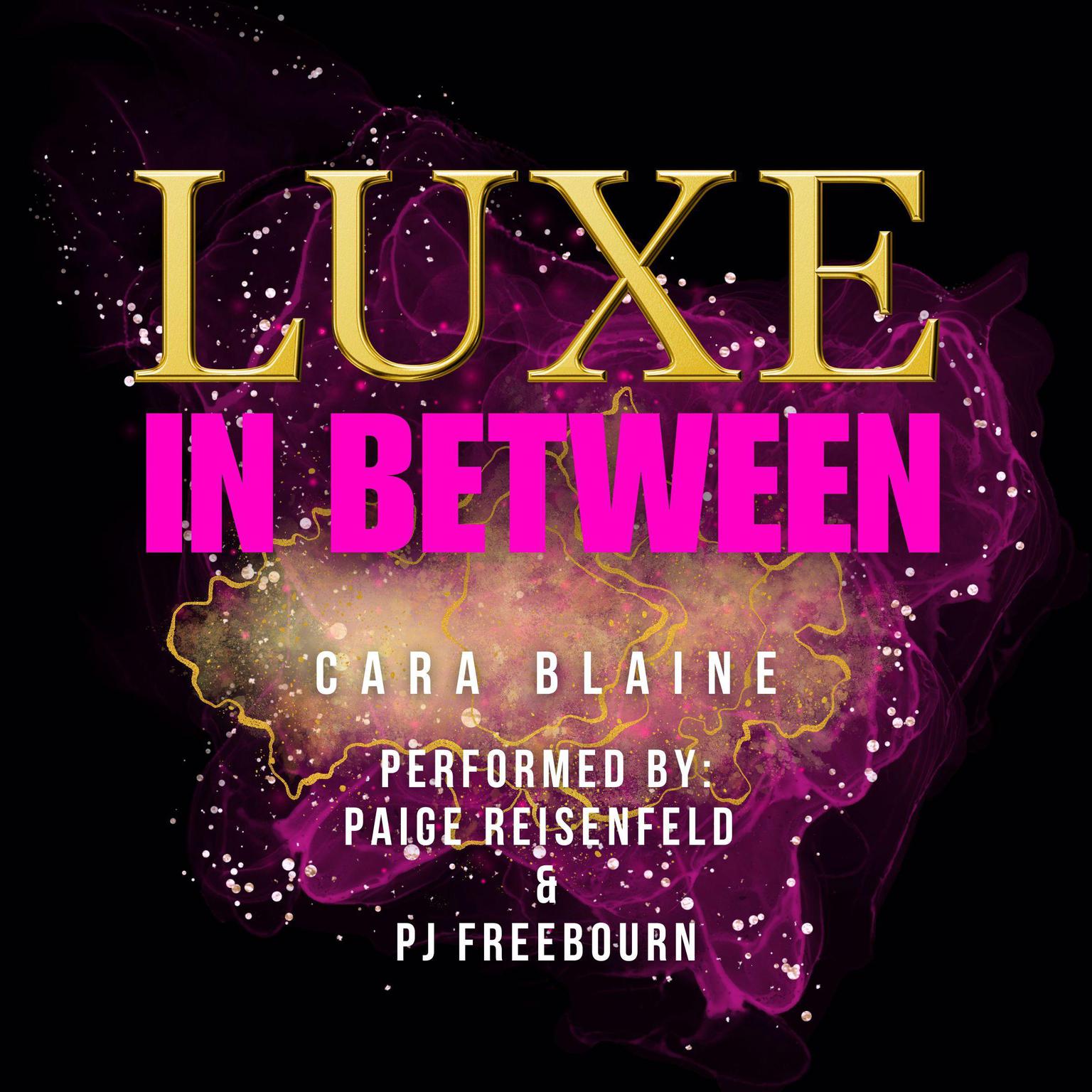 Luxe in Between Audiobook, by Cara Blaine