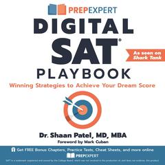 Prep Expert Digital SAT Playbook: Winning Strategies to Achieve Your Dream Score Audiobook, by Shaan Patel