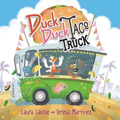 Duck Duck Taco Truck Audibook, by Laura Lavoie