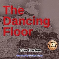 The Dancing Floor Audiobook, by John Buchan