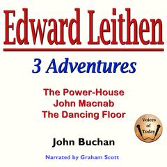 Edward Leithan 3 Adventures Audibook, by John Buchan