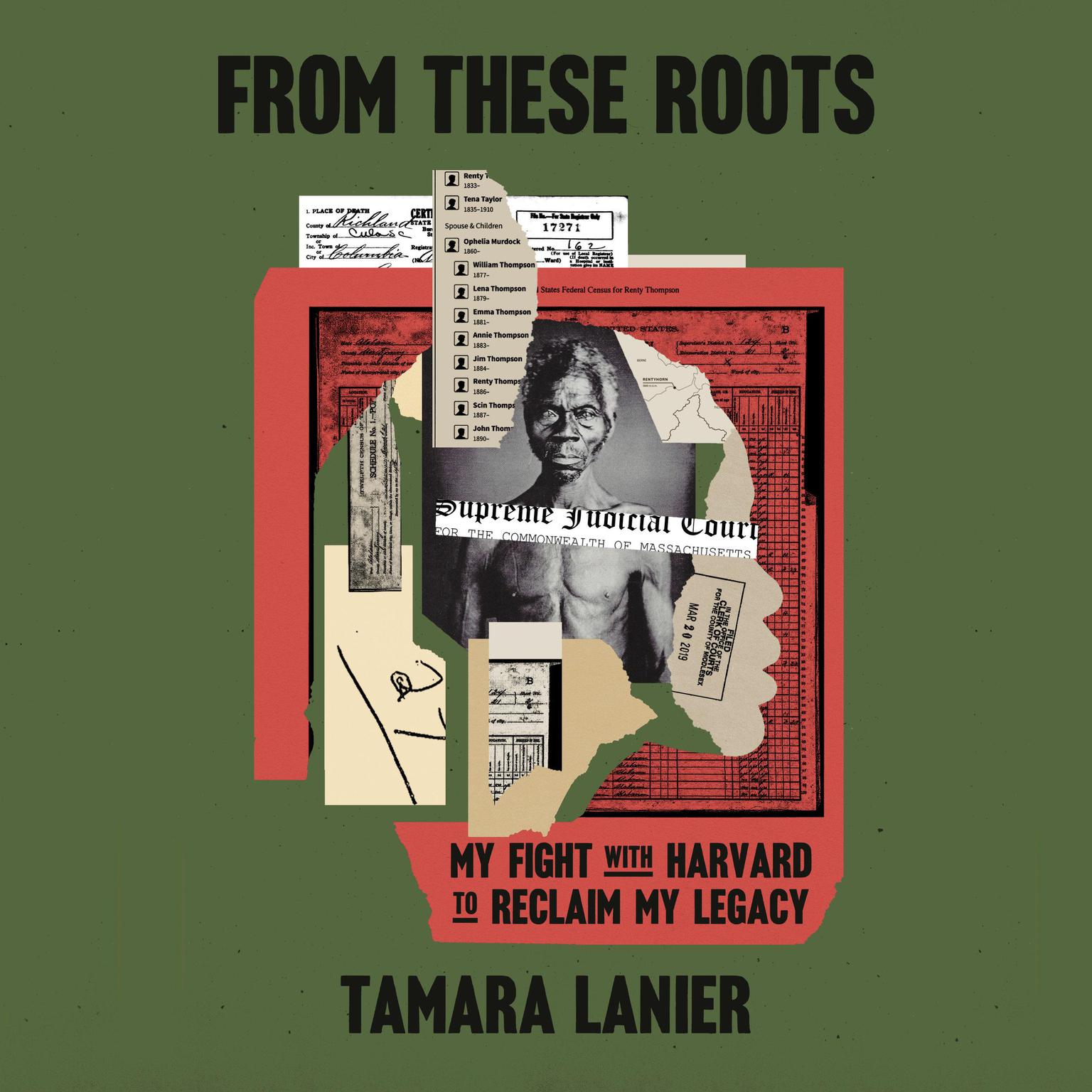 From These Roots: My Fight with Harvard to Reclaim My Legacy Audiobook, by Tamara Lanier