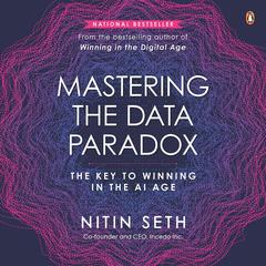 Mastering the Data Paradox: Key to Winning in the AI Age Audiobook, by Nitin Seth