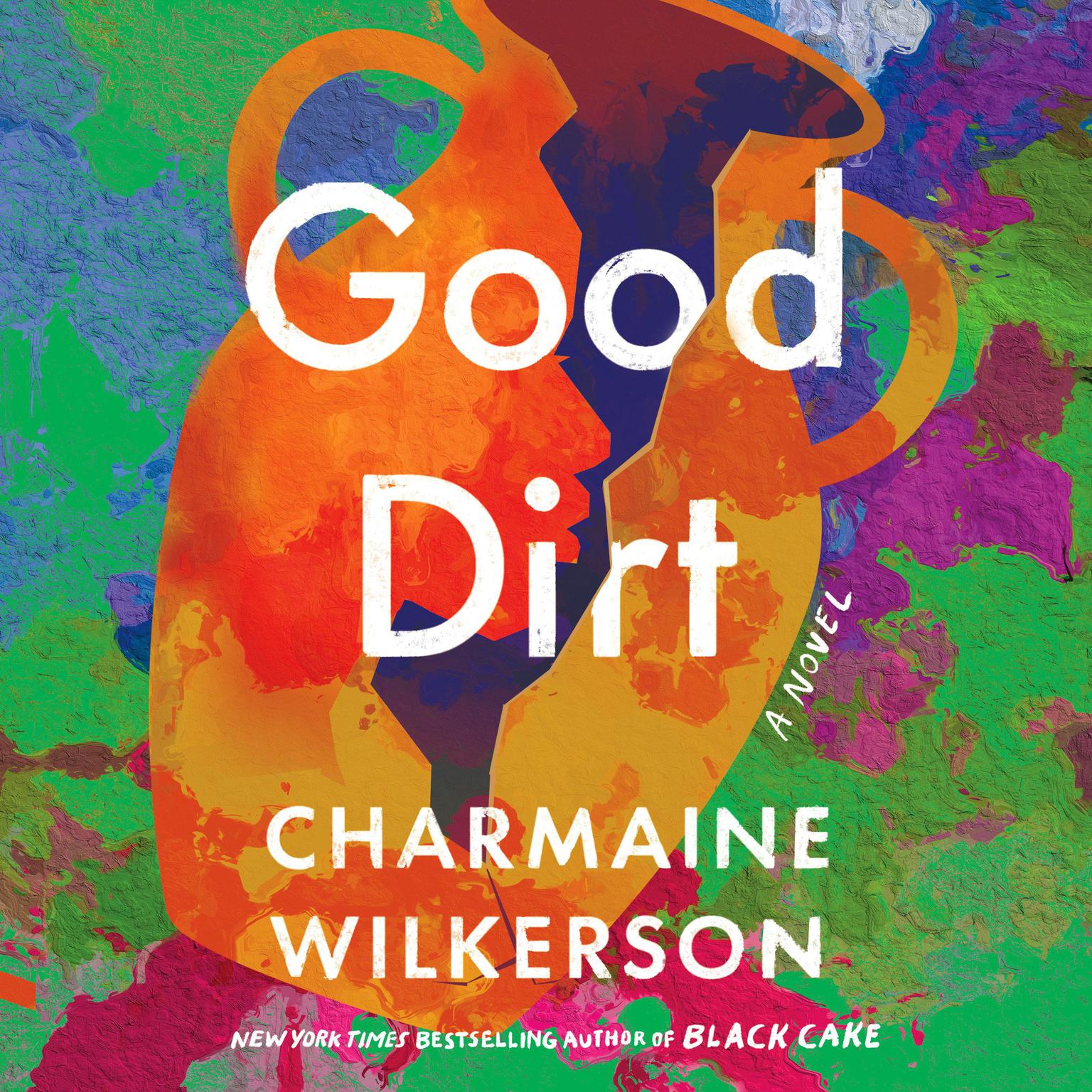 Good Dirt: A Novel Audiobook, by Charmaine Wilkerson