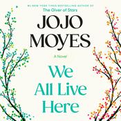 We All Live Here: A Novel Audiobook, by Jojo Moyes