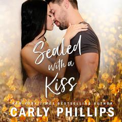 Sealed with a Kiss Audiobook, by Carly Phillips