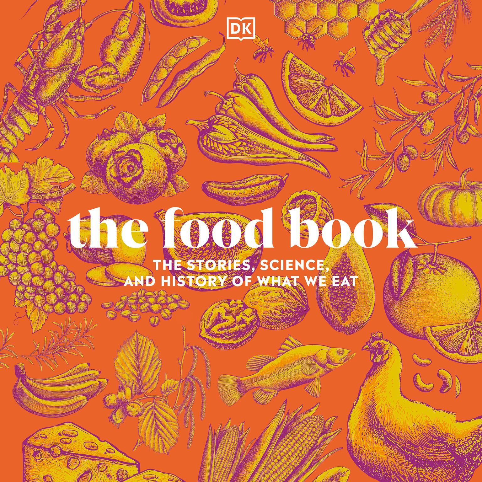 The Food Book: The Stories, Science, and History of What We Eat, New Edition Audiobook, by DK  Books