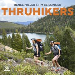 Thruhikers: A Guide to Life on the Trail Audibook, by Renee Miller