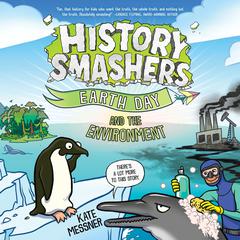 History Smashers: Earth Day and the Environment Audibook, by Kate Messner