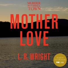 Mother Love Audibook, by L. R. Wright