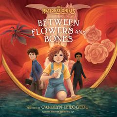 Between Flowers and Bones Audibook, by Carolyn Leiloglou