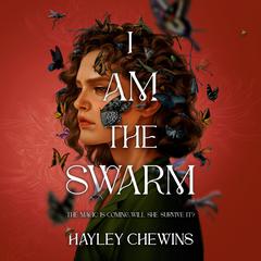 I Am the Swarm Audibook, by Hayley Chewins