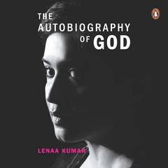 The Autobiography of God Audiobook, by Lenaa Kumar