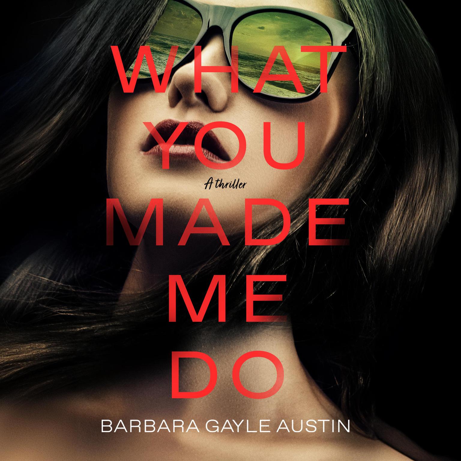 What You Made Me Do Audiobook, by Barbara Gayle Austin