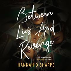 Between Lies and Revenge Audiobook, by Hannah Sharpe