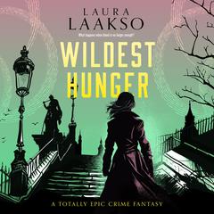 Wildest Hunger Audibook, by Laura Laakso