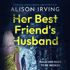 Her Best Friends Husband Audiobook, by Alison Irving
