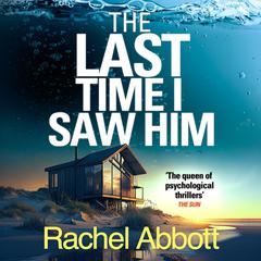 The Last Time I Saw Him Audiobook, by Rachel Abbott