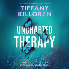 Uncharted Therapy Audiobook, by Tiffany Killoren