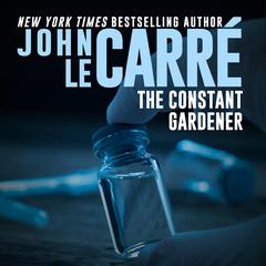 The Constant Gardener Audiobook, by John le Carré