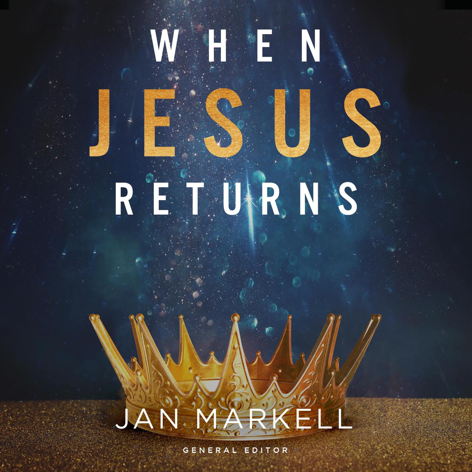 When Jesus Returns: Living in Expectation of the End Times Audiobook, by Jan Markell