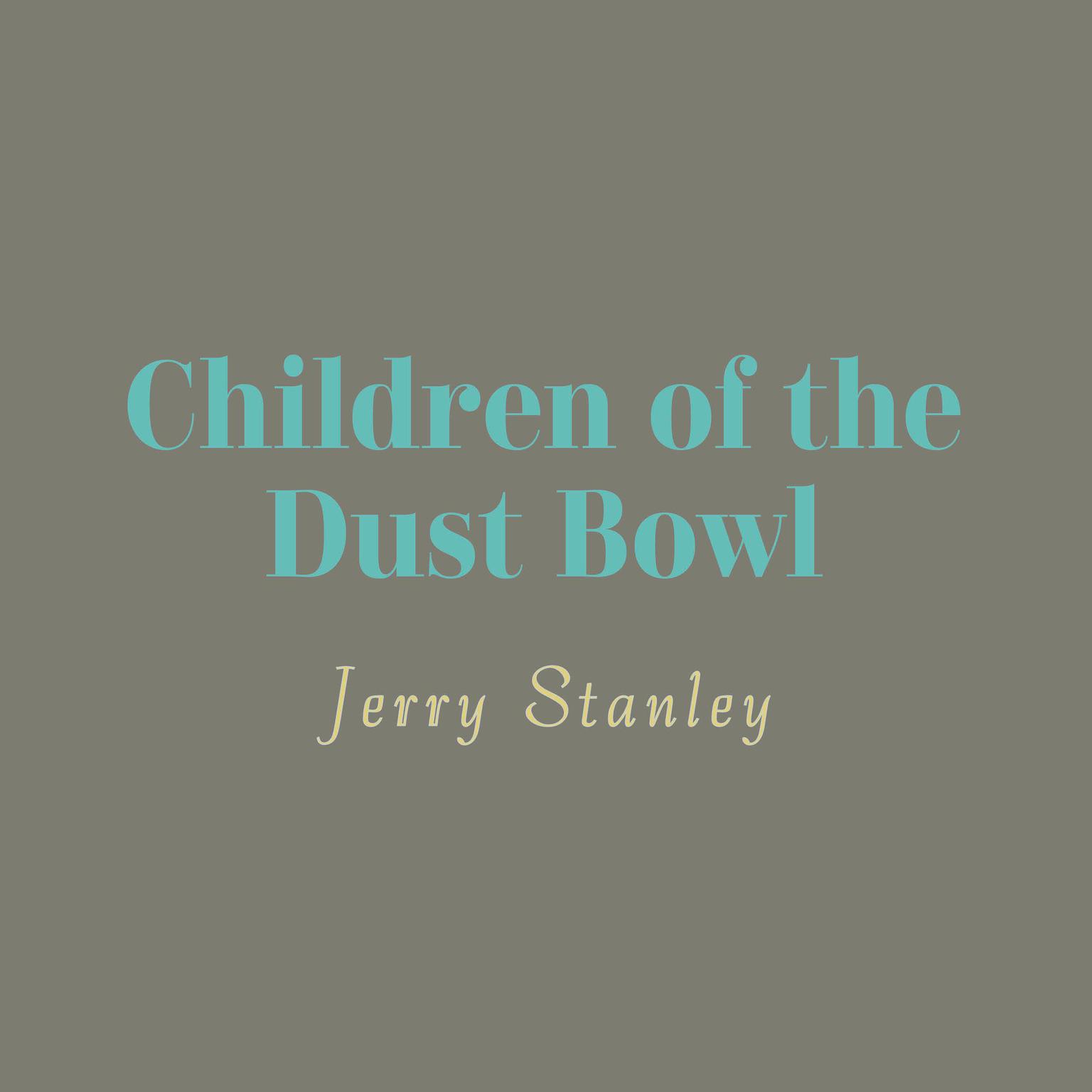 Children of the Dust Bowl: The True Story of the School at Weedpatch Camp Audiobook, by Jerry Stanley