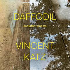 Daffodil: And Other Poems Audibook, by Vincent Katz