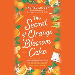 The Secret of Orange Blossom Cake Audibook, by Rachel Linden