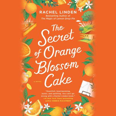 The Secret of Orange Blossom Cake Audibook, by Rachel Linden
