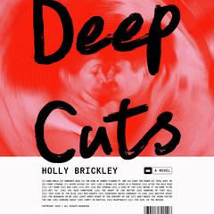 Deep Cuts: A Novel Audibook, by Holly Brickley