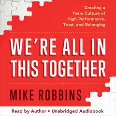 We're All in This Together Audibook, by Mike Robbins