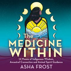 The Medicine Within Audibook, by Asha Frost