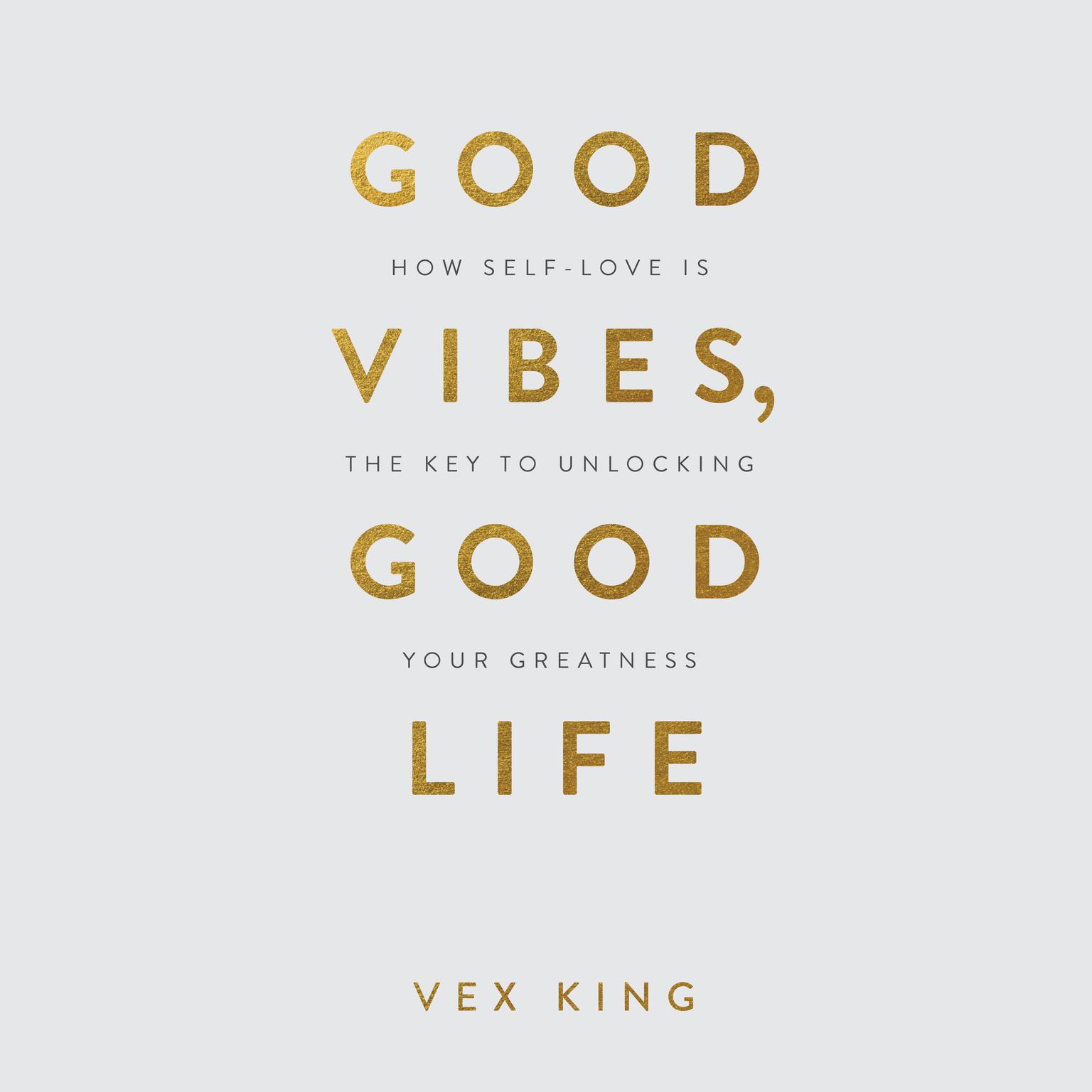 Good Vibes, Good Life Audiobook, by Vex King