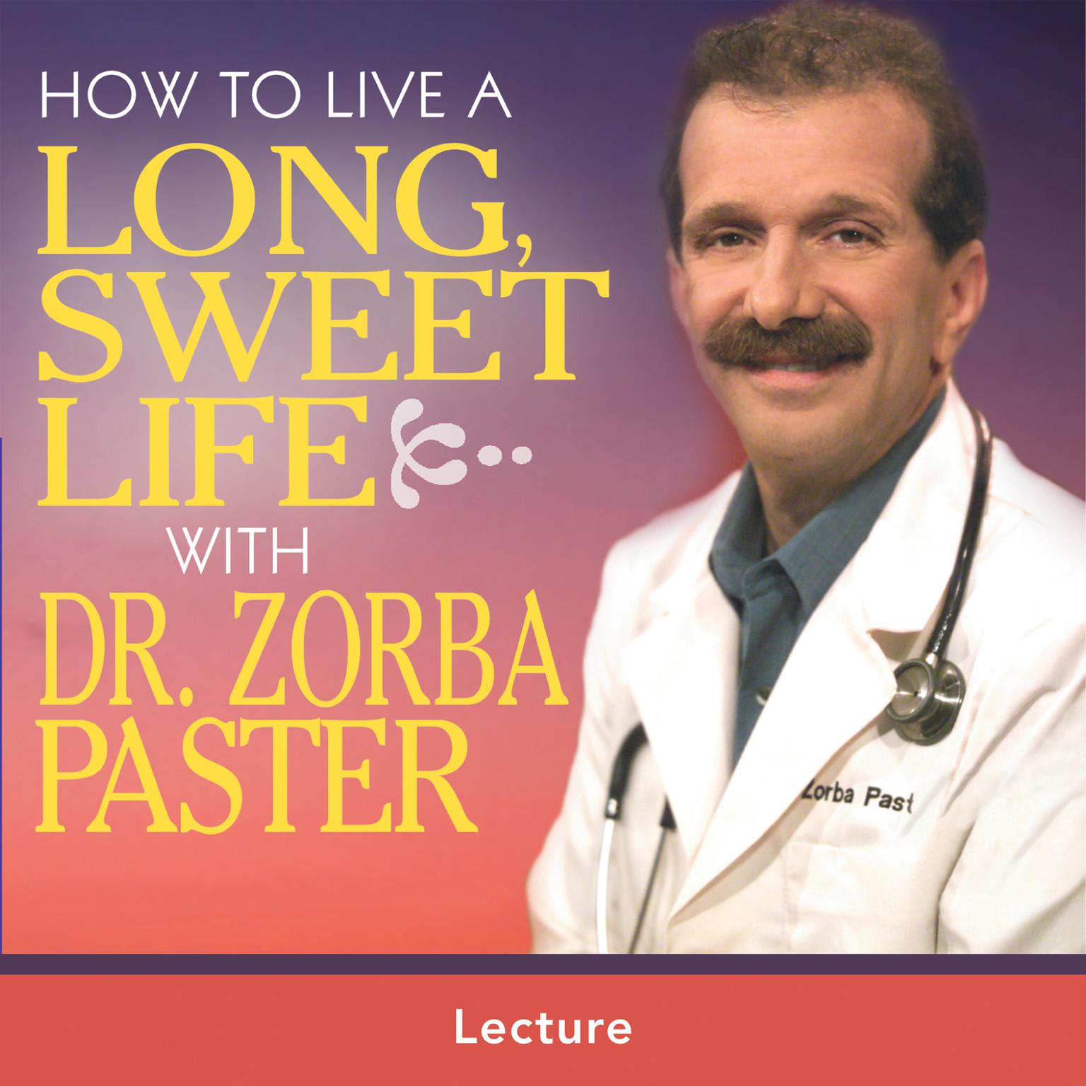 How to Live a Long Sweet Life Audiobook, by Zorba Paster