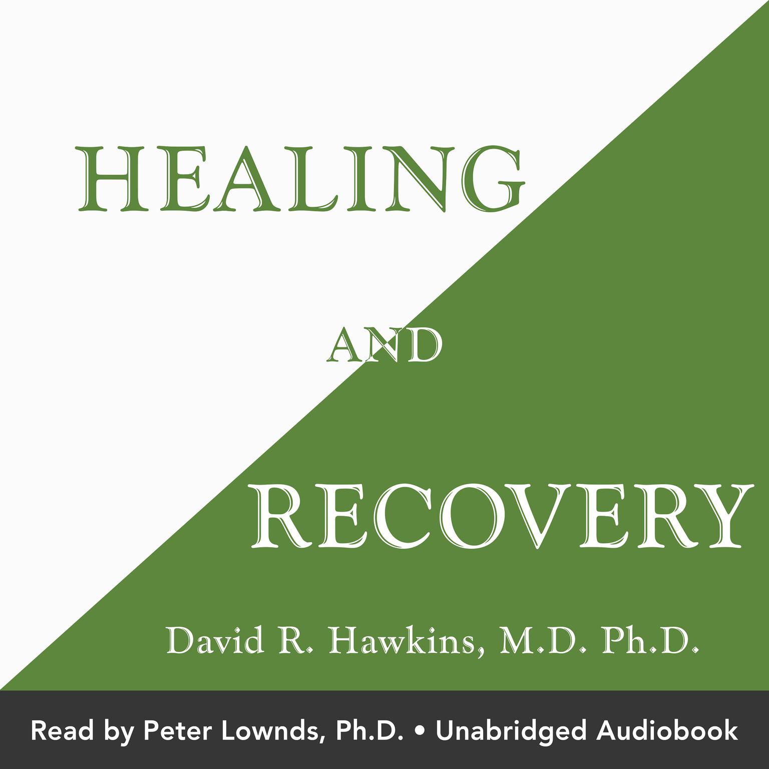 Healing and Recovery Audiobook, by David R. Hawkins, M.D., Ph.D.