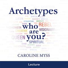 Archetypes Audibook, by Caroline Myss